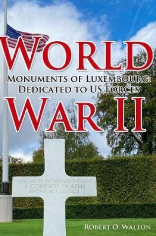 Cover of World War II Monuments of Luxembourg