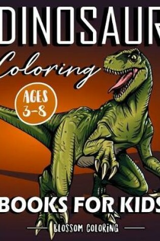 Cover of Dinosaur Coloring Books for Kids 3-8