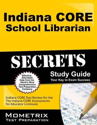 Book cover for Indiana CORE School Librarian Secrets Study Guide