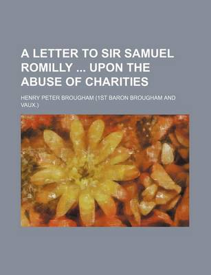 Book cover for A Letter to Sir Samuel Romilly Upon the Abuse of Charities