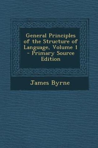 Cover of General Principles of the Structure of Language, Volume 1