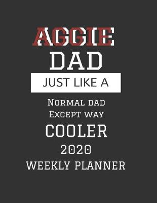 Book cover for AGGIE Dad Weekly Planner 2020