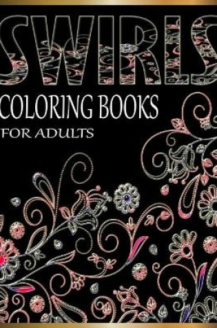 Cover of Swirls Coloring Books for Adults