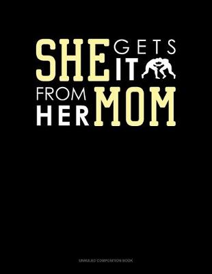 Cover of She Gets It From Her Mom (Wrestling)