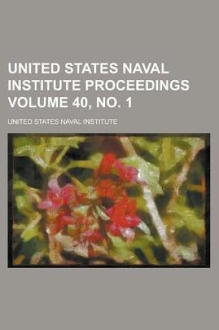 Cover of United States Naval Institute Proceedings Volume 40, No. 1