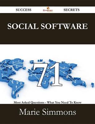 Book cover for Social Software 71 Success Secrets - 71 Most Asked Questions on Social Software - What You Need to Know