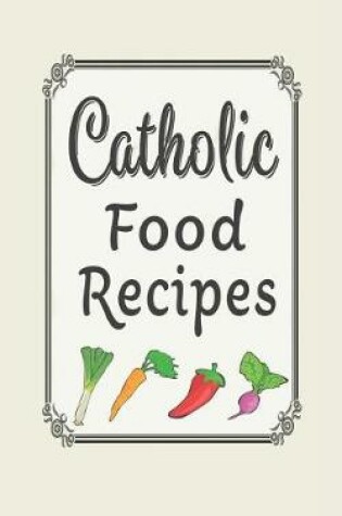 Cover of Catholic food recipes