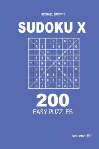 Cover of Sudoku X - 200 Easy Puzzles 9x9 (Volume 9)