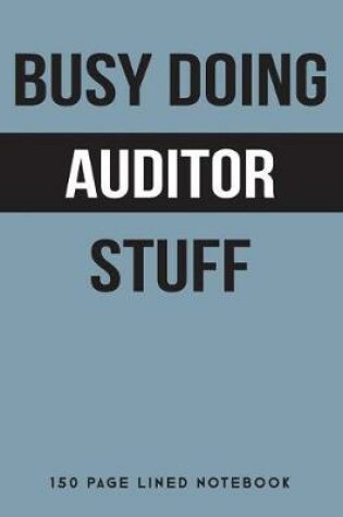 Cover of Busy Doing Auditor Stuff