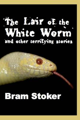 Book cover for The Lair of the White Worm and Other Terrifying Stories