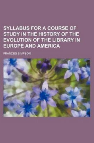 Cover of Syllabus for a Course of Study in the History of the Evolution of the Library in Europe and America