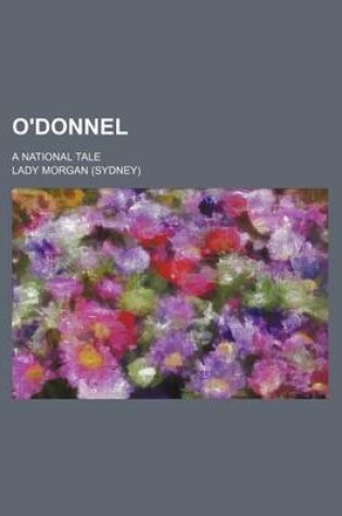 Cover of O'Donnel; A National Tale