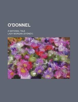 Book cover for O'Donnel; A National Tale
