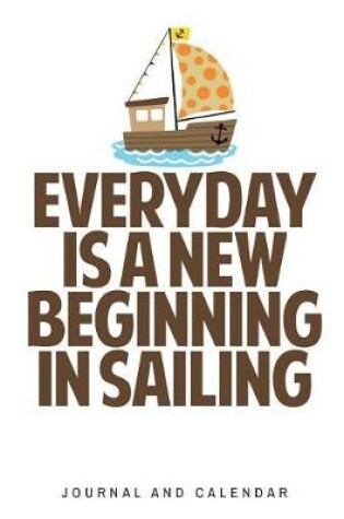 Cover of Everyday Is a New Beginning in Sailing