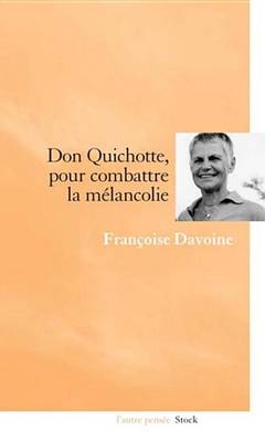 Book cover for Don Quichotte, Pour Combattre La Melancolie