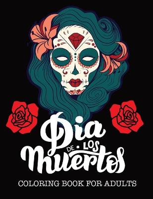 Book cover for Dia de los muertos Coloring Book