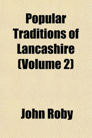 Cover of Popular Traditions of Lancashire (Volume 2)