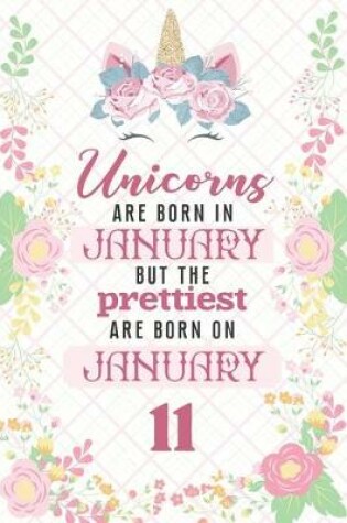 Cover of Unicorns Are Born In January But The Prettiest Are Born On January 11