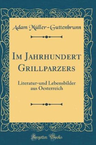 Cover of Im Jahrhundert Grillparzers