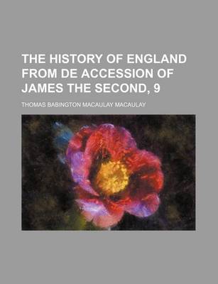 Book cover for The History of England from de Accession of James the Second, 9