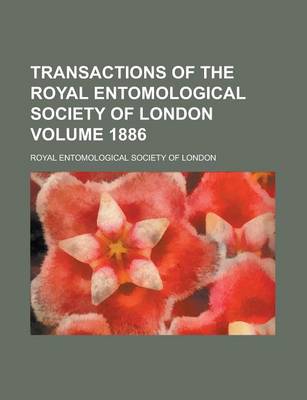 Book cover for Transactions of the Royal Entomological Society of London Volume 1886