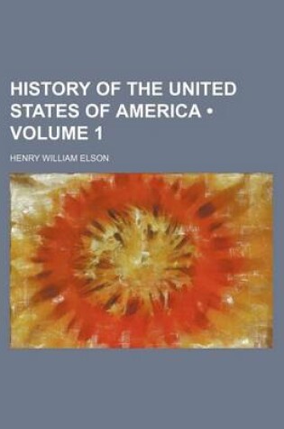 Cover of History of the United States of America (Volume 1 )