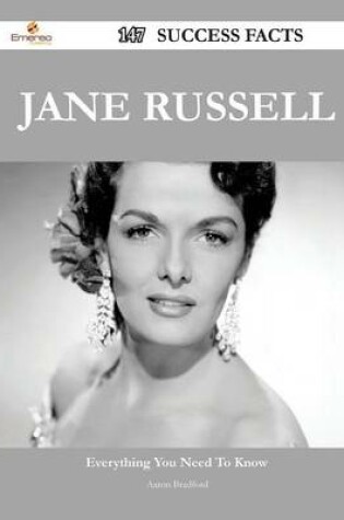 Cover of Jane Russell 147 Success Facts - Everything You Need to Know about Jane Russell