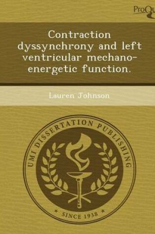 Cover of Contraction Dyssynchrony and Left Ventricular Mechano-Energetic Function