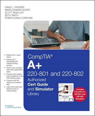 Book cover for CompTIA A+ 220-801 and 220-802 Authorized Cert Guide and Simulator Library