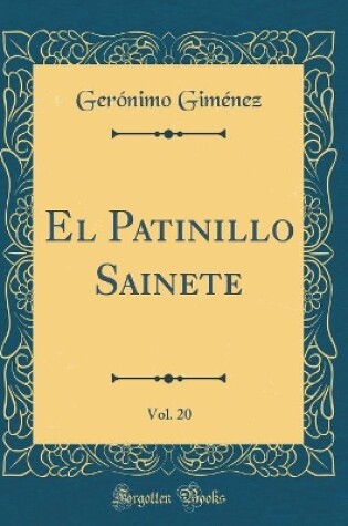 Cover of El Patinillo Sainete, Vol. 20 (Classic Reprint)