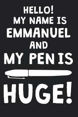 Book cover for Hello! My Name Is EMMANUEL And My Pen Is Huge!