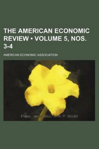 Cover of The American Economic Review (Volume 5, Nos. 3-4)