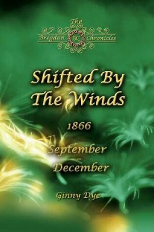 Cover of Shifted By The Winds (# 8 in the Bregdan Chronicles Historical Fiction Romance Series)