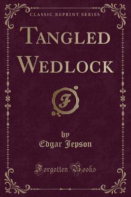 Book cover for Tangled Wedlock (Classic Reprint)
