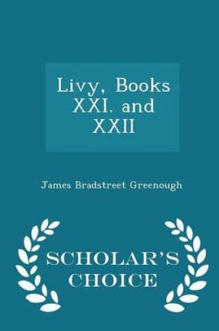 Cover of Livy, Books XXI. and XXII - Scholar's Choice Edition