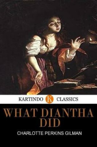 Cover of What Diantha Did (Kartindo Classics)