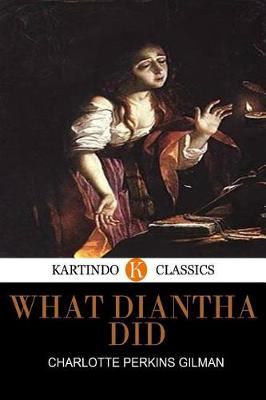 Book cover for What Diantha Did (Kartindo Classics)