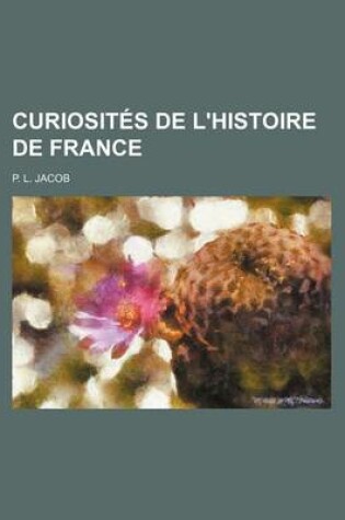 Cover of Curiosites de L'Histoire de France