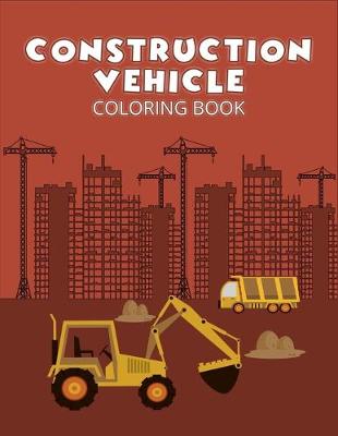 Book cover for Construction vehicle coloring book