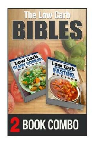 Cover of Low Carb Intermittent Fasting Recipes and Low Carb Slow Cooker Recipes