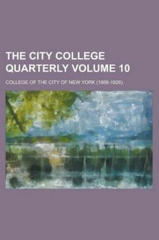 Cover of The City College Quarterly Volume 10