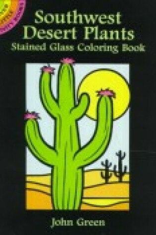 Cover of Southwest Desert Plants Stained Glass Colouring Book