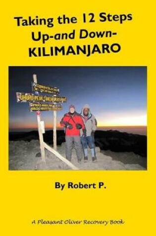 Cover of Taking the 12 Steps Up-and Down-Kilimanjaro