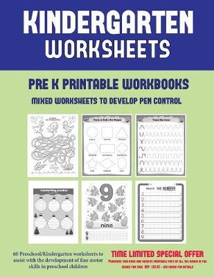 Book cover for Pre K Printable Workbooks (Mixed Worksheets to Develop Pen Control)