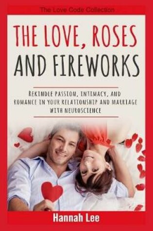 Cover of The Love, Roses, and Fireworks