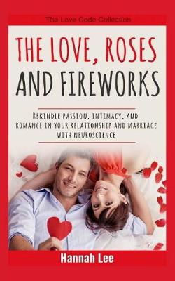 Book cover for The Love, Roses, and Fireworks