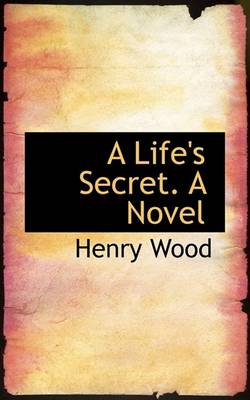 Book cover for A Life's Secret. a Novel