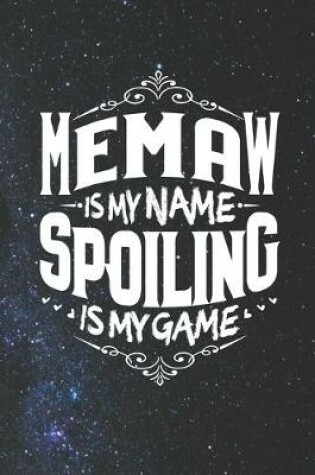 Cover of Memaw Is My Name Spoiling Is My Game
