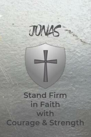 Cover of Jonas Stand Firm in Faith with Courage & Strength