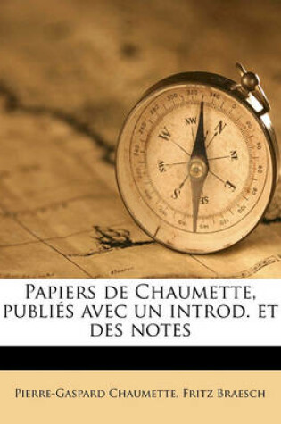 Cover of Papiers de Chaumette, Publies Avec Un Introd. Et Des Notes